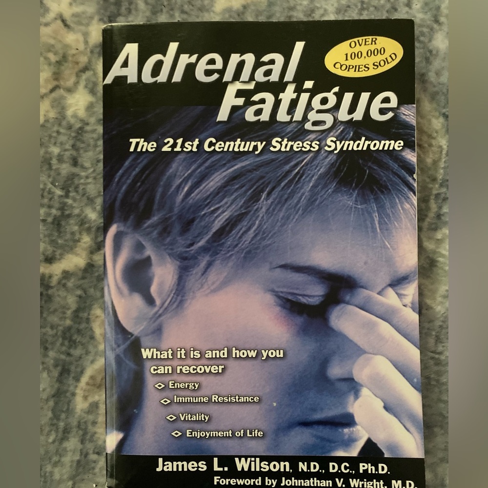 Book: Adrenal Fatigue - James L. Wilson N.D., D.C., Ph.D.
